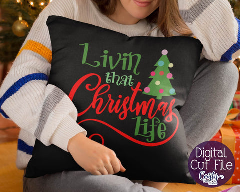 Christmas Svg - Santa Svg - Living That Christmas Life SVG SVG Crafty Mama Studios 