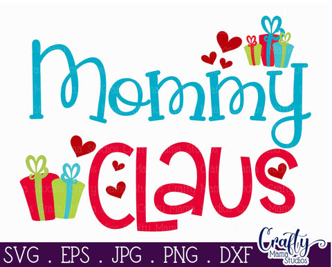 Christmas Svg - Santa Svg - Merry Christmas Svg - Holiday Svg - Mommy Claus - Mom Life SVG Crafty Mama Studios 