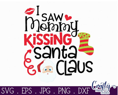 Christmas SVG - Saw Mommy Kissing Santa Claus - Kid's Christmas SVG Crafty Mama Studios 