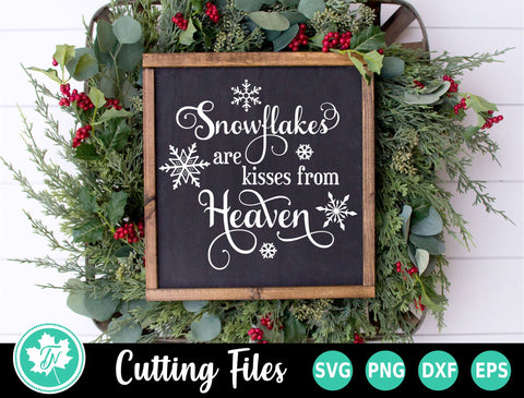 Christmas SVG | Snowflakes are Kisses from Heaven SVG TrueNorthImagesCA 