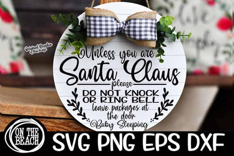 Christmas SVG Unless You Are Santa Knock Ring Baby Sleeping SVG PNE EPS DXF Sublimation SVG On the Beach Boutique 