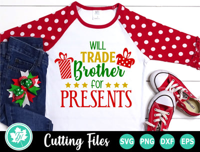 Christmas SVG | Will Trade Brother for Presents SVG TrueNorthImagesCA 