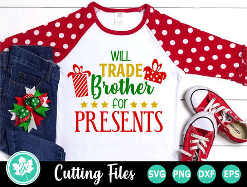 Christmas SVG | Will Trade Brother for Presents SVG TrueNorthImagesCA 