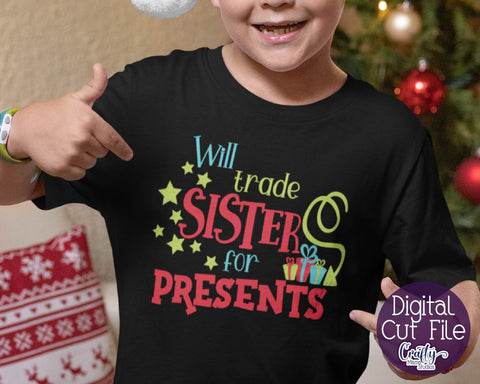 Christmas Svg - Will Trade Sister For Presents SVG Crafty Mama Studios 