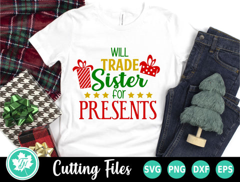 Christmas SVG | Will Trade Sister for Presents SVG TrueNorthImagesCA 
