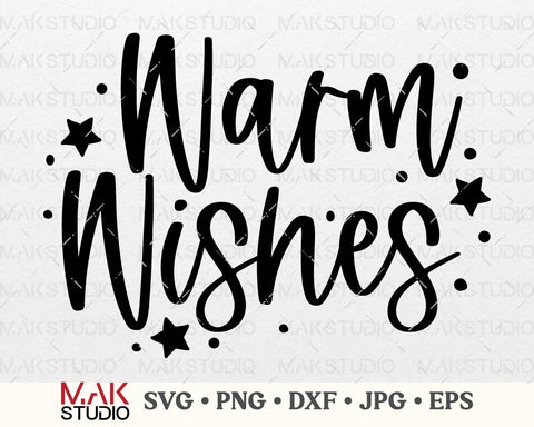 Christmas svg, Winter svg, Merry christmas svg, Holiday svg, Winter wishes svg, Christmas shirt svg, Warm wishes svg, Christmas saying svg SVG MAKStudion 