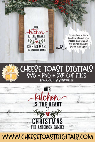 Christmas Tea Towel SVG | Our Kitchen Is The Heart of Christmas SVG Cheese Toast Digitals 