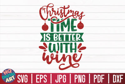 Christmas time is better with wine SVG | Christmas Wine SVG SVG HQDigitalArt 