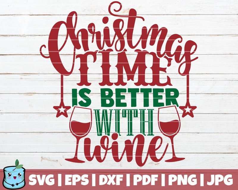 Christmas Time Is Better With Wine SVG MintyMarshmallows 