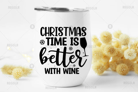 Christmas time is better with wine SVG SVG Regulrcrative 