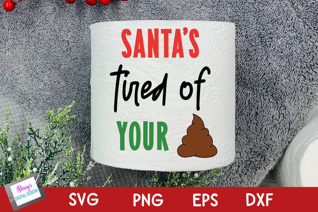 Christmas Toilet Paper | Santa's tired of your crap SVG Stacy's Digital Designs 
