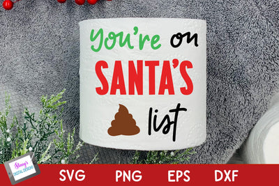 Christmas Toilet Paper | You're on Santa's List SVG Stacy's Digital Designs 