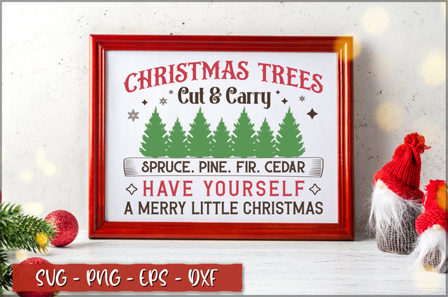 Christmas trees cut & carry spruce. pine. fir. cedar have yourself a merry little christmas Sign SVG SVG Shetara Begum 