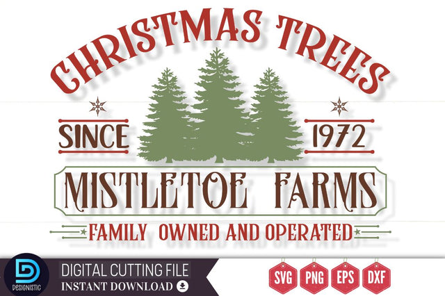 Christmas trees since 1972 Mistletoe farms family owned and operated SVG SVG DESIGNISTIC 