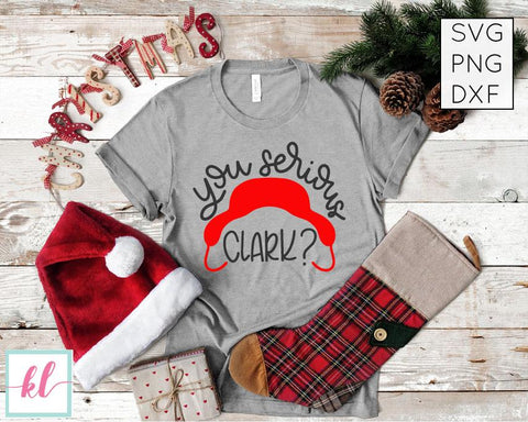 Christmas Vacation Quote Hand Lettered SVG | You Serious Clark SVG Kelly Leigh Creates 