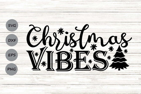 Christmas Vibes| Christmas SVG Cutting Files. SVG CosmosFineArt 