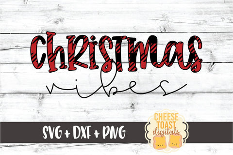 Christmas Vibes - Holiday SVG PNG DXF Cut Files SVG Cheese Toast Digitals 