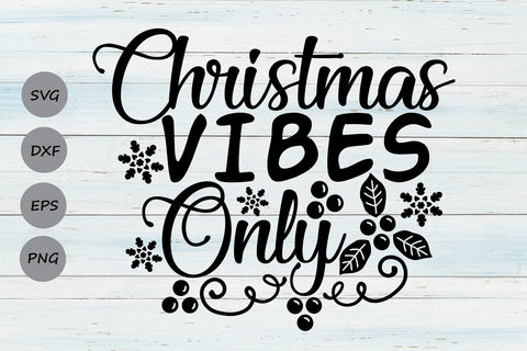 Christmas Vibes Only| Christmas SVG Cutting Files. SVG CosmosFineArt 