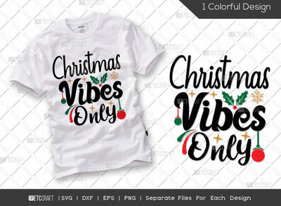 Christmas Vibes Only SVG Cut File | Family Christmas Svg | Xmas Svg | Merry Christmas Svg | Holiday Svg | Christmas Svg | T-shirt Design SVG ETC Craft 