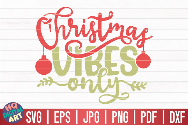 Christmas vibes only SVG | Funny Christmas Quote SVG HQDigitalArt 