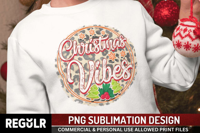 Christmas vibes Sublimation PNG, Sublimation Christmas Design Sublimation Regulrcrative 