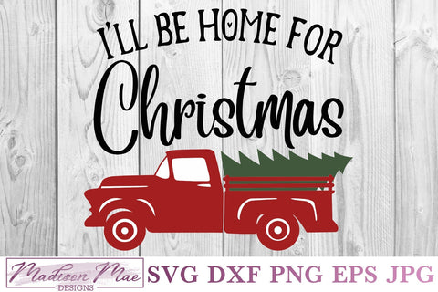 Christmas Vintage Old Truck SVG, I'll Be Home For Christmas SVG Madison Mae Designs 