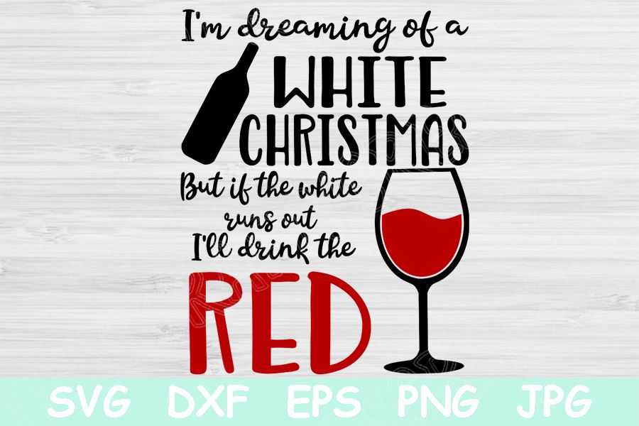 https://sofontsy.com/cdn/shop/products/christmas-wine-svg-file-funny-christmas-svg-files-for-cricut-im-dreaming-of-a-white-christmas-sayings-svg-christmas-quotes-svg-for-sign-svg-tiffscraftycreations-274706_900x.jpg?v=1617160309