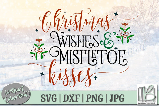 Christmas Wishes and Mistletoe Kisses SVG, Christmas Sign SVG File SVG TB Designs 