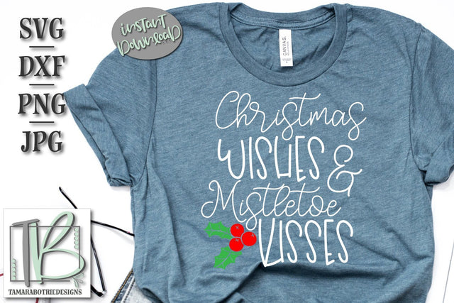 Christmas Wishes and Mistletoe Kisses SVG, Christmas SVG SVG TB Designs 
