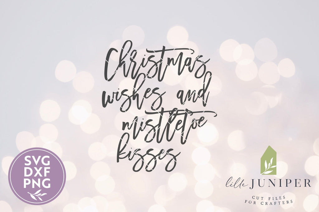 Christmas Wishes And Mistletoe Kisses SVG - So Fontsy