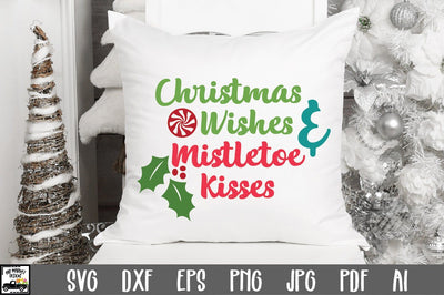 Christmas Wishes & Mistletoe Kisses SVG Cut File - Christmas SVG SVG Old Market 