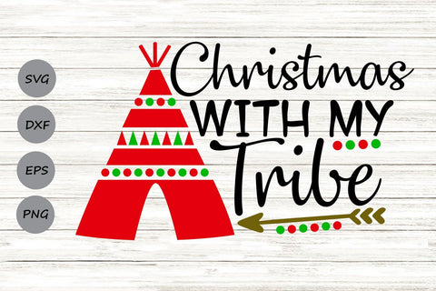 Christmas With My Tribe| Christmas SVG Cutting Files. SVG CosmosFineArt 