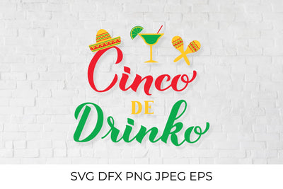 Cinco de Drinko. Mexican holiday Cinco De Mayo quote SVG LaBelezoka 