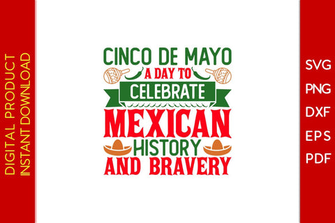 Cinco De Mayo A Day To Celebrate Mexican History And Bravery SVG PNG PDF Cut File SVG Creativedesigntee 