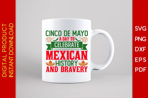 Cinco De Mayo A Day To Celebrate Mexican History And Bravery SVG PNG PDF Cut File SVG Creativedesigntee 