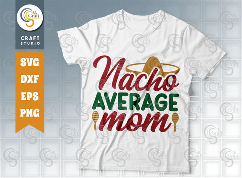 Cinco De Mayo Bundle Vol-10, Nacho Average Dad Svg, Nacho Average Mom Svg, Nacho Average Brother Svg, Hola Bitchachos Svg, Mexican Quote Design SVG ETC Craft 