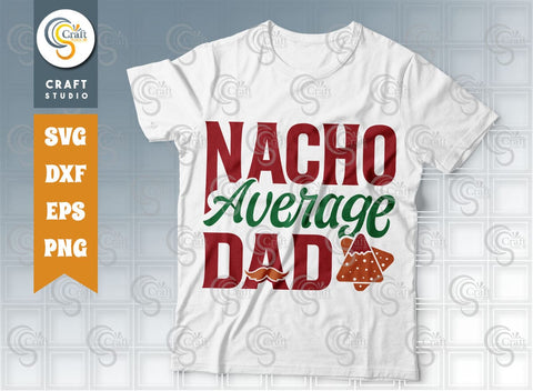Cinco De Mayo Bundle Vol-10, Nacho Average Dad Svg, Nacho Average Mom Svg, Nacho Average Brother Svg, Hola Bitchachos Svg, Mexican Quote Design SVG ETC Craft 