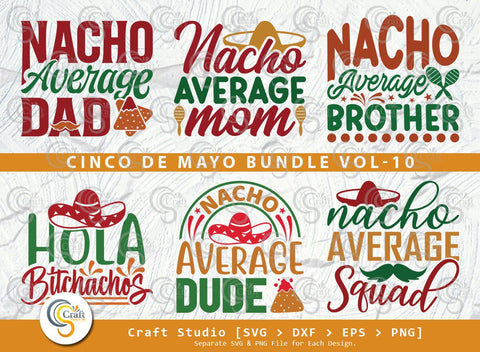 Cinco De Mayo Bundle Vol-10, Nacho Average Dad Svg, Nacho Average Mom Svg, Nacho Average Brother Svg, Hola Bitchachos Svg, Mexican Quote Design SVG ETC Craft 