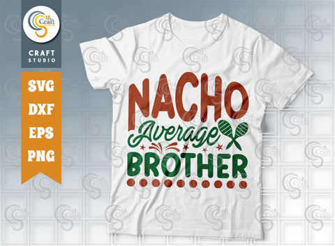 Cinco De Mayo Bundle Vol-10, Nacho Average Dad Svg, Nacho Average Mom Svg, Nacho Average Brother Svg, Hola Bitchachos Svg, Mexican Quote Design SVG ETC Craft 