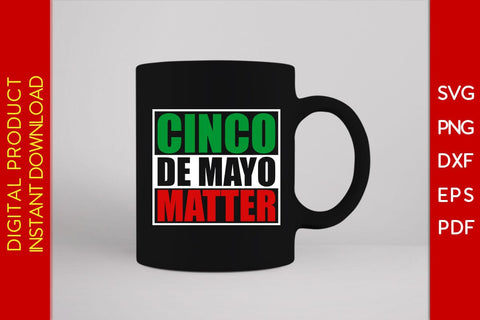 Cinco De Mayo Matter SVG PNG PDF Cut File SVG Creativedesigntee 