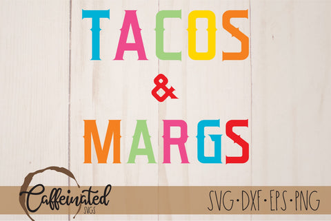 Cinco De Mayo SVG, Tacos and Margs svg SVG Caffeinated SVGs 