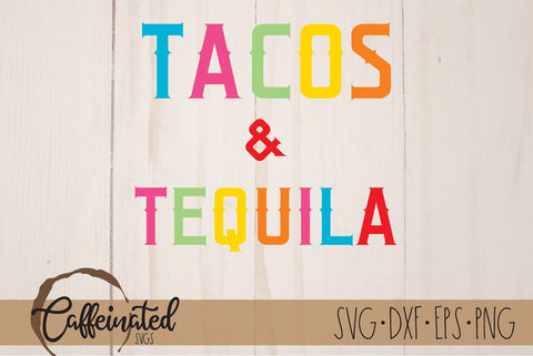 Cinco De Mayo svg, Tacos and Tequila svg SVG Caffeinated SVGs 