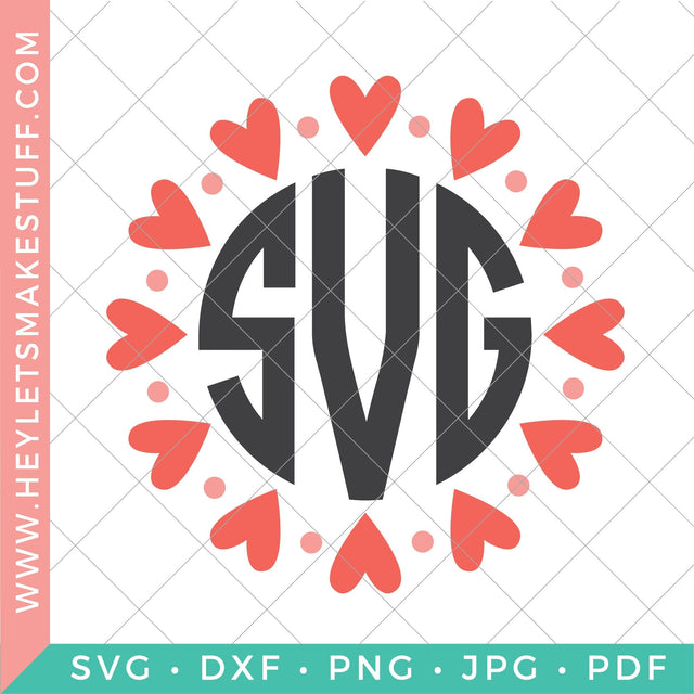 Circle Hearts Monogram SVG Hey Let's Make Stuff 