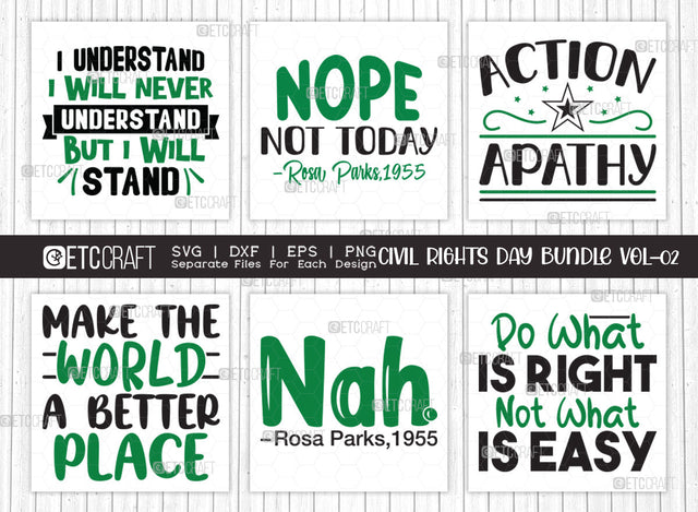 Civil Rights Day Bundle-02 | Action Apathy Svg | Nope Not Today Svg | Nah. Svg | Make The World A Better Place Svg | Do What Is Right Not What Is Easy Svg | I Understand I Will Never Understand But I Will Stand Svg | Civil Rights Day Quotes SVG ETC Craft 