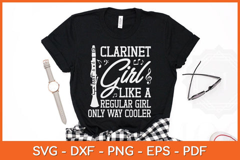 Clarinet Girl Like A Regular Girl Only Way Cooler Svg Cutting File SVG artprintfile 