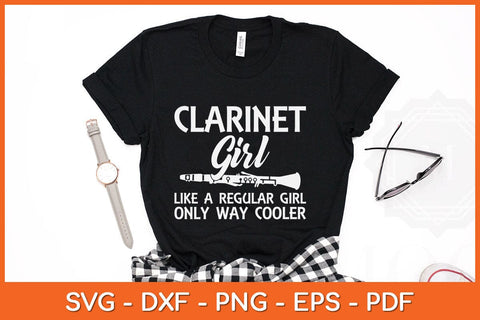 Clarinet Girl Like A Regular Girl Only Way Cooler Svg Cutting File SVG artprintfile 