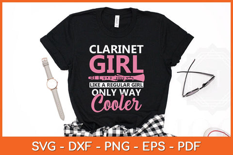 Clarinet Girl Like A Regular Girl Only Way Cooler Svg Cutting File SVG artprintfile 