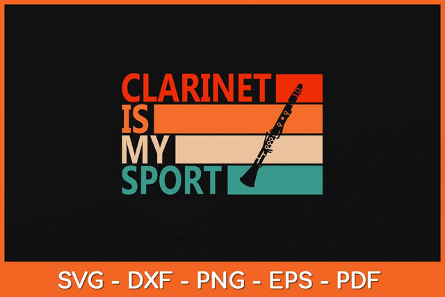 Clarinet Is My Sport Funny Clarinet Player Svg Cutting File SVG artprintfile 
