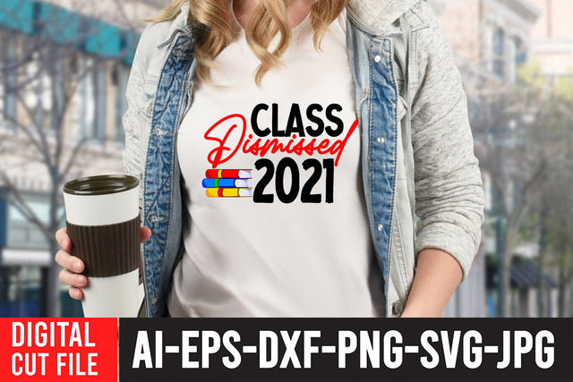 Class Dismissed 2021 SVG Cut File SVG BlackCatsMedia 