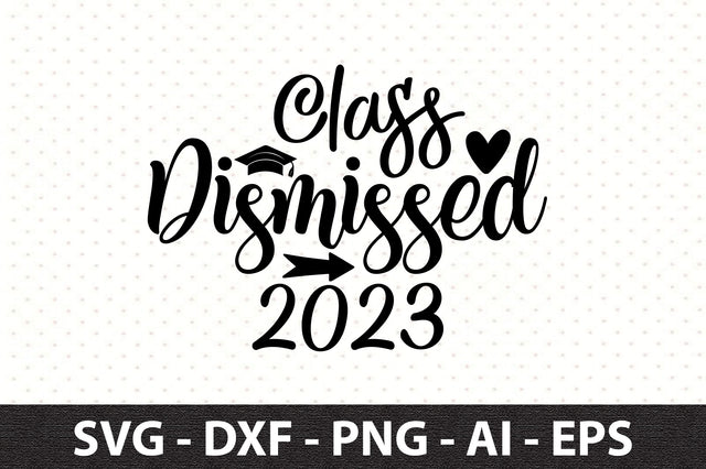 Class Dismissed 2023 SVG orpitasn 